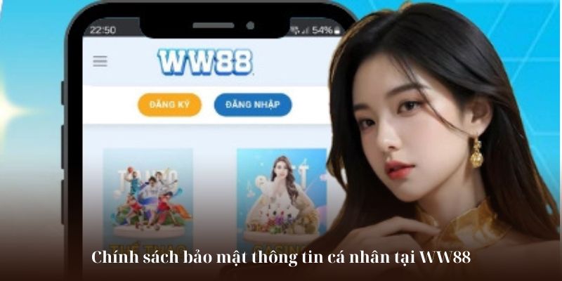 Chính sách bảo mật thông tin cá nhân tại WW88