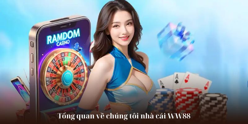 Tổng quan về chúng tôi nhà cái WW88